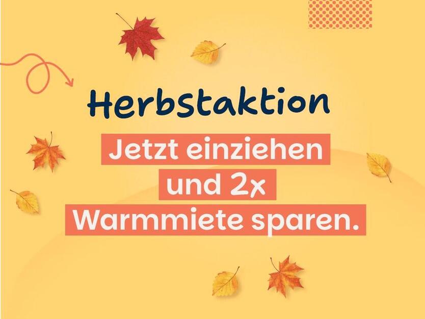 *Herbstaktion bei Einzug in Erdgeschoßwohnung!