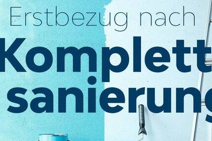 Frisch saniert & modern - 4-Zimmerwohnung als Erstbezug