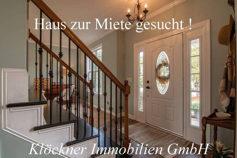 Haus zur Miete in Top Lagen gesucht!
