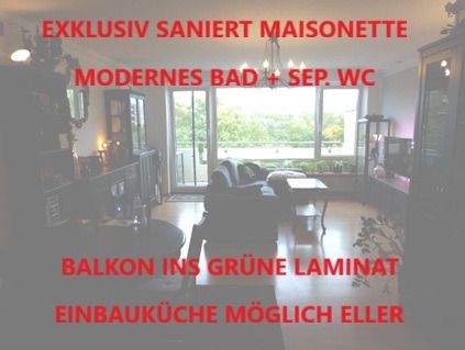 EXKLUSIV SANIERT MAISONETTE MODERNES BAD + SEP. WC BALKON INS GRÜNE LAMINAT EINBAUKÜ. MÖGL. ELLER 3 zimmer